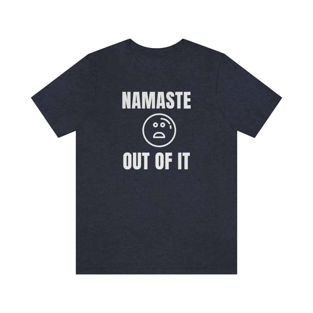 Namaste Out Of It Soft T-Shirt