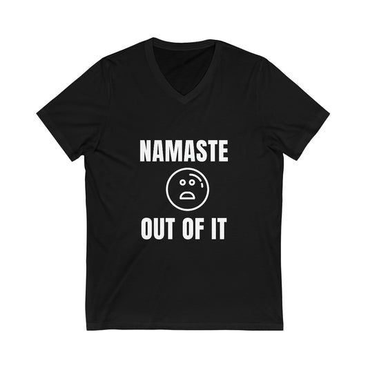 Namaste Out Of It Unisex V-Neck  Soft T-Shirt